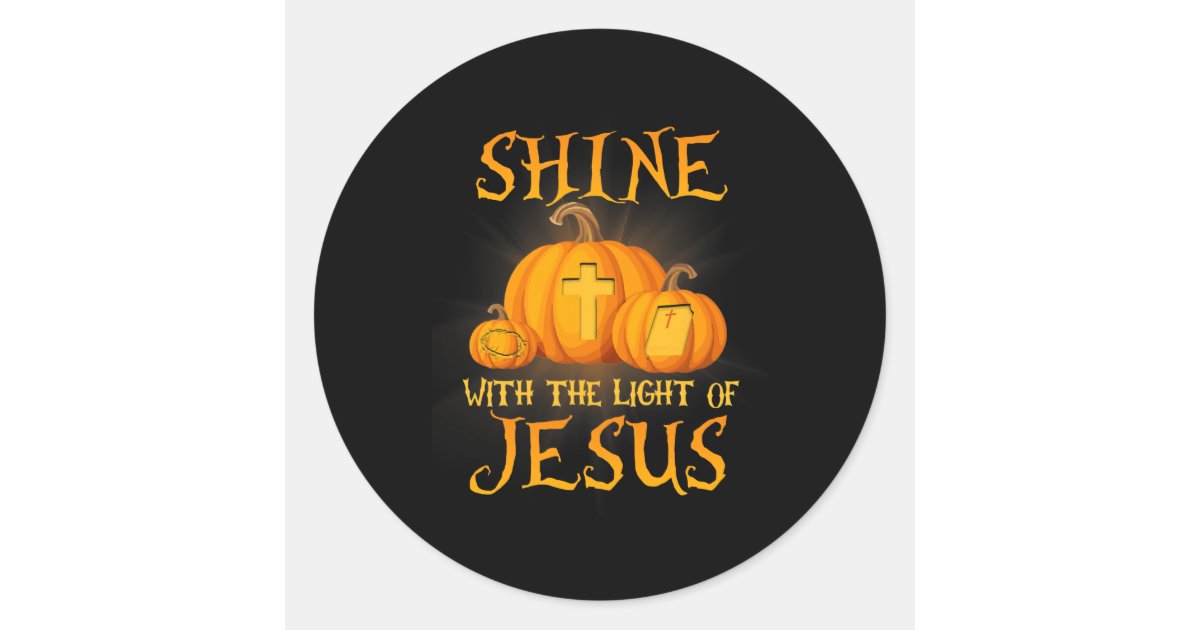 Shine With The Light Of Jesus Christian Halloween Classic Round Sticker ...