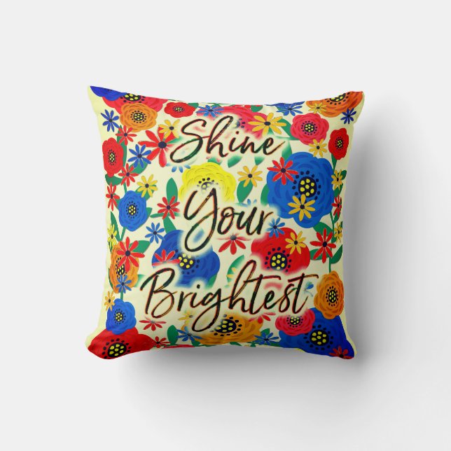 Shine Your Brightest Throw Pillow (Front)
