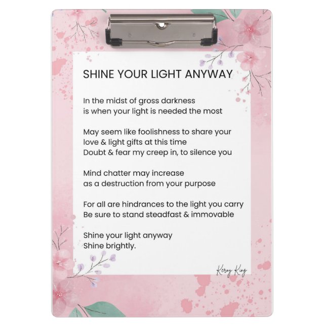Shine Your Light Anyway Poem Poetry Clipboard (Front)