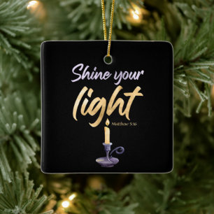 Shine Your Light Matthew 5:16 Women & Girls Faith Ceramic Ornament
