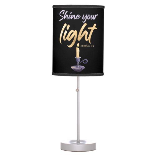 Shine Your Light  Matthew 516 Women  Girls  Table Lamp
