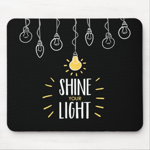 Shine Your Light Mousepad