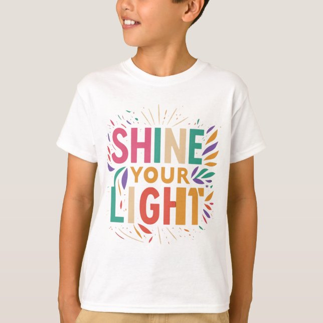 Shine Your Light T-Shirt (Front)