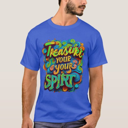 Shine Your Light _ Treasure Your Spirit T_Shirt