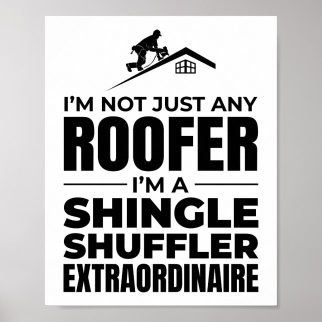 Shingle Shuffler Roofer - Funny Roofing Job Poster (Front)