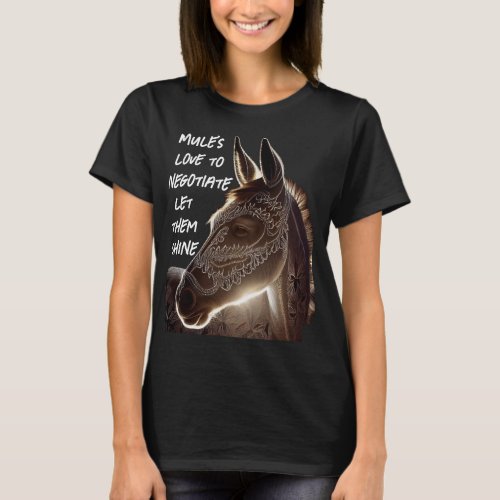 shining mule loves to negotiate T_Shirt