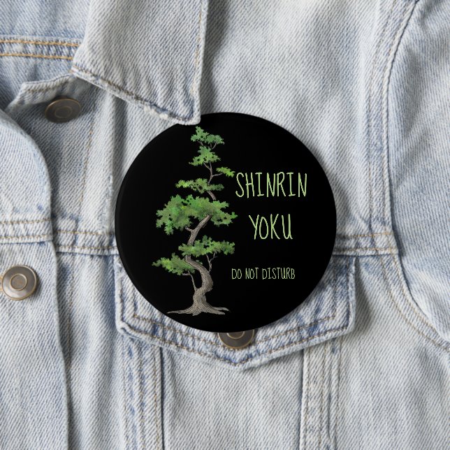 Shinrin~Yoku Do Not Disturb Tree Bathing Button (In Situ)