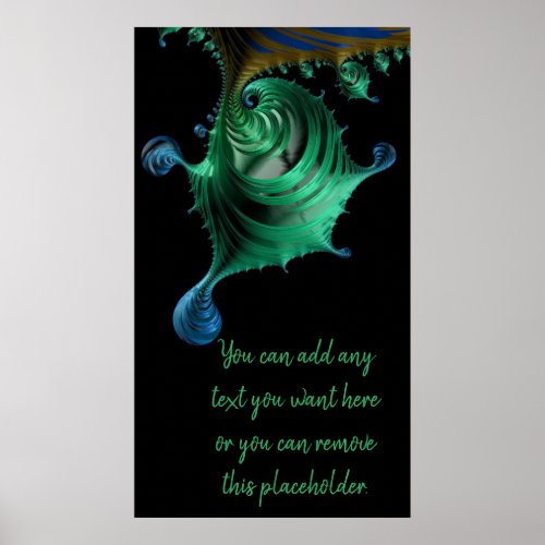 Shiny Green and Blue Fractal Drip Add a Quote Poster
