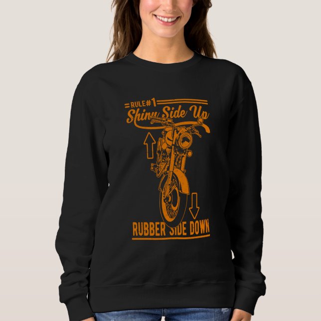 Shiny Side Up Rubber Side Down Motorcycle Sweatshirt (Front)