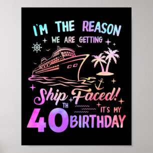 Ship Faced 40th Birthday Cruise 40 Year Old Cruisi Poster