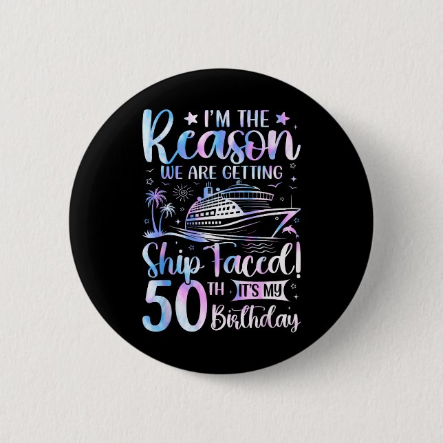 Ship Faced Birthday 50th Birthday Cruise Ship 2025 Button (Front)