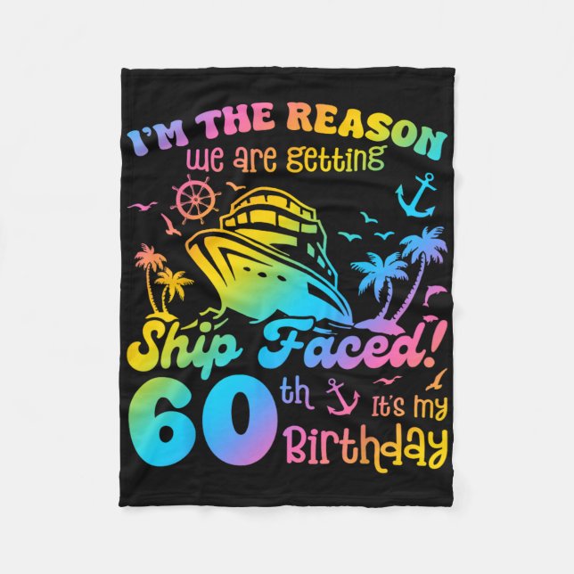 Ship Faced It's My 60th Birthday Cruising Ship Tri Fleece Blanket (Front)
