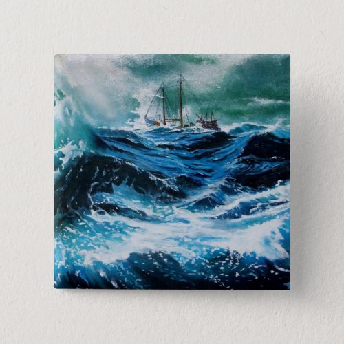 Ship In the Sea in Storm Pinback Button