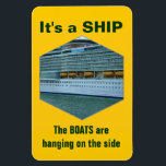 Ship or Boat Magnet<br><div class="desc">Is it a ship or a boat? As the old nautical saying goes, "A ship can carry a boat, but a boat can't carry a ship." Here, you see life boats hanging on the side of a cruise ship.</div>