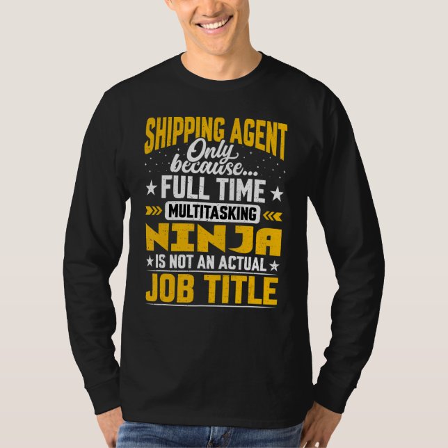 Shipping Agent Job Title T-Shirt (Front)