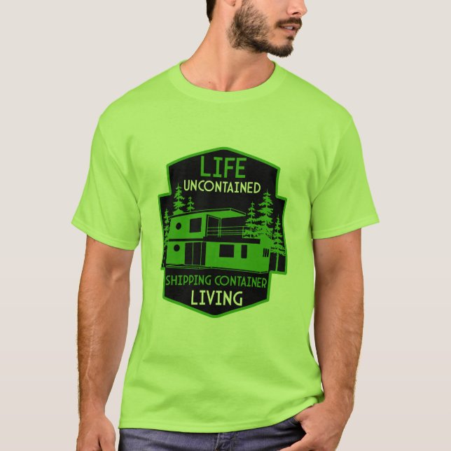  Shipping Container Home living T-Shirt (Front)