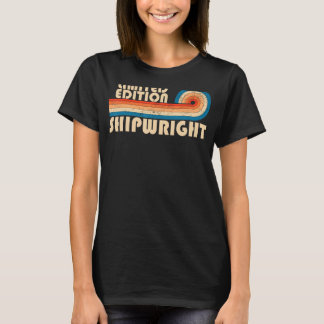 SHIPWRIGHT Funny Job Title Profession Birthday Wor T-Shirt