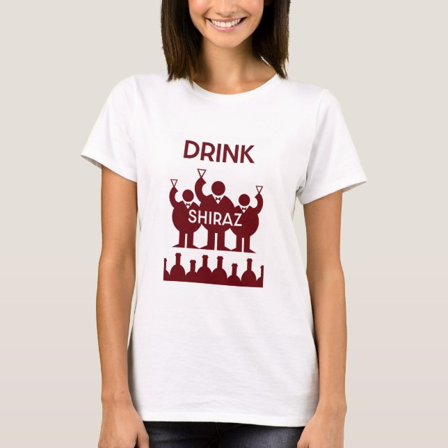 Shiraz Wine Drinkers T-Shirt (Front)