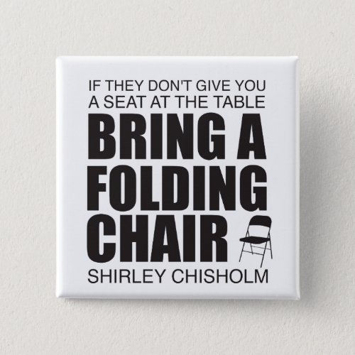 Shirley Chisholm Folding Chair Button