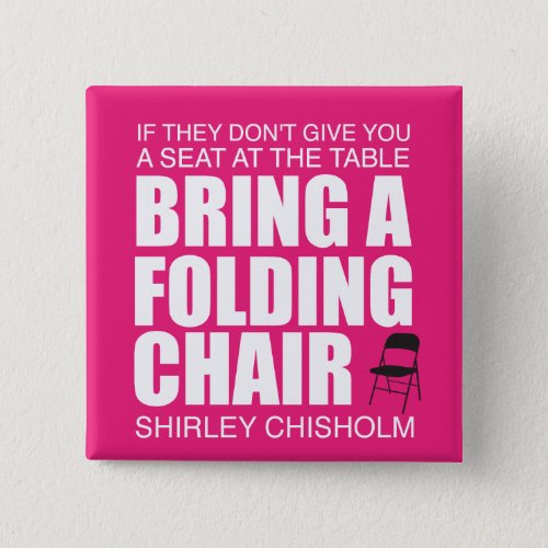 Shirley Chisholm Folding Chair Pink Button