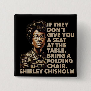 Shirley Chisholm Folding Chair Quote Black History Button