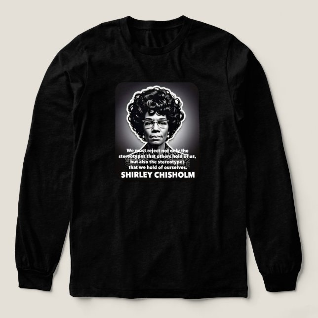 Shirley Chisholm quote Black lives matter  Tri-Blend Shirt (Design Front)