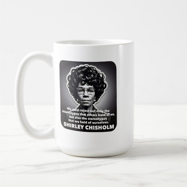 Shirley Chisholm quote stereotypes BLM Coffee Mug (Left)