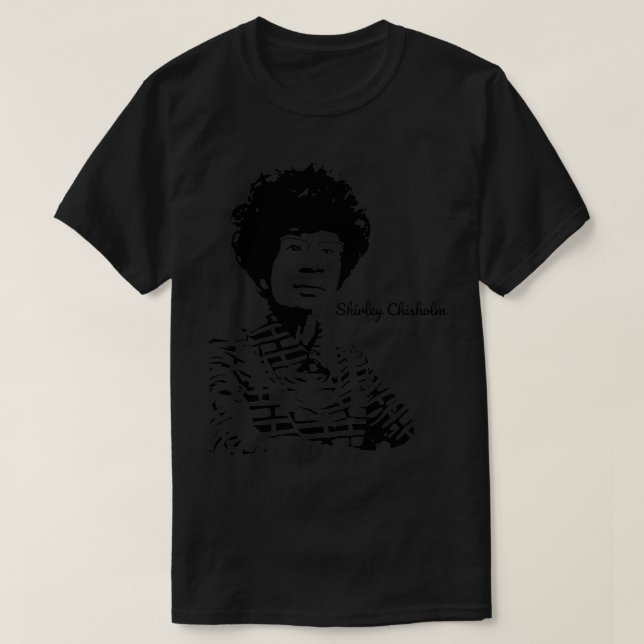 Shirley Chisholm  T-Shirt (Design Front)
