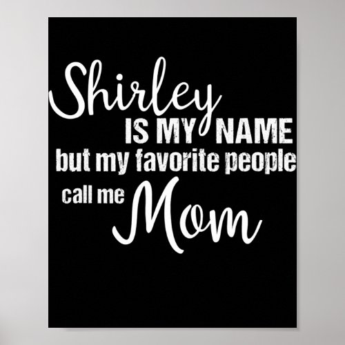 Shirley Is My Name But My Favorite People Call Me Poster