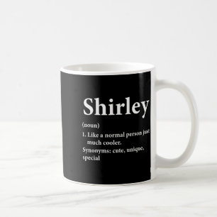 Shirley Name Definition Funny D  Coffee Mug