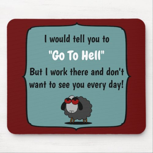 Shirley Sheep Funny Sarcasm Go To Hell Editable Mouse Pad