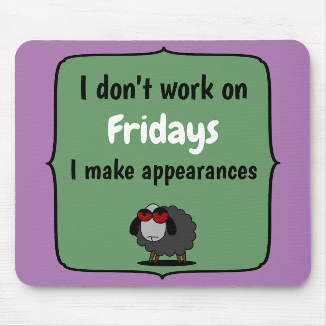 Shirley Sheep Funny Sarcasm Work Fridays Editable Mouse Pad (Front)