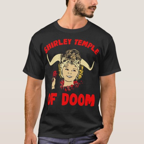 Shirley Temple of Doom T_Shirt
