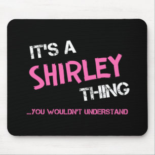 Shirley thing you wouldn't understand name mouse pad