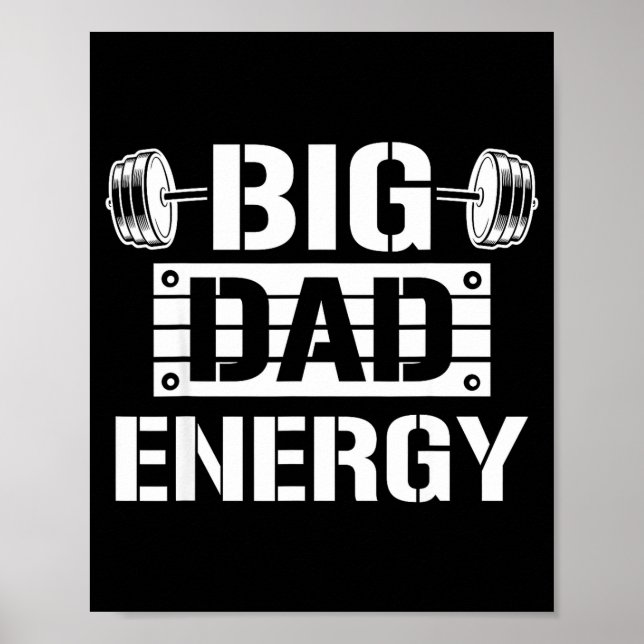 Shirt Big Dad Energy Funny Father’s Day Gym Tee Gi Poster (Front)