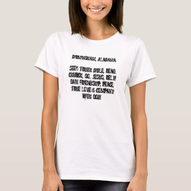 Shirt/Birmingham Al/christian/witness wear! T-Shirt (Front)
