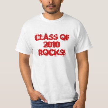 Shirt Class Of 2010 Rocks! by Gigglesandgrins at Zazzle
