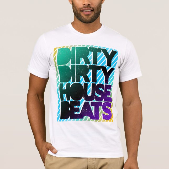 Shirt - Dirty House Beats 3 (Front)