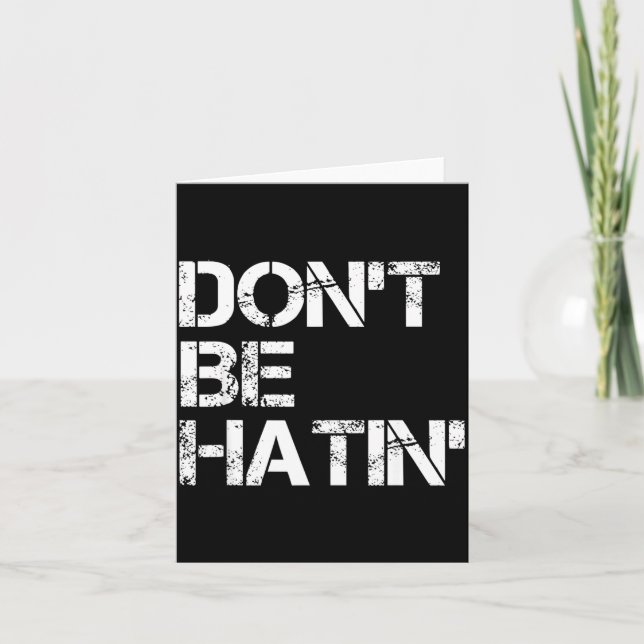 Shirt Don' Hatin' Hilarious Hater Card (Front)