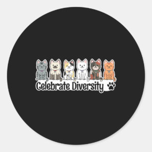 Shirt For Cat Lovers Celebrate Diversity Pet Owner Classic Round Sticker