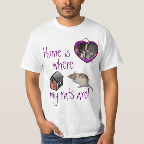 Shirt Home is where my rats are T_Shirt