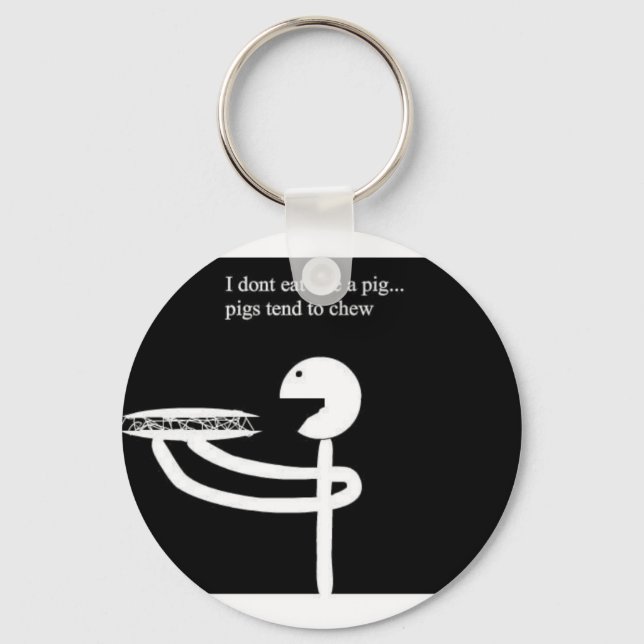 shirt i dont eat like a pig keychain (Front)