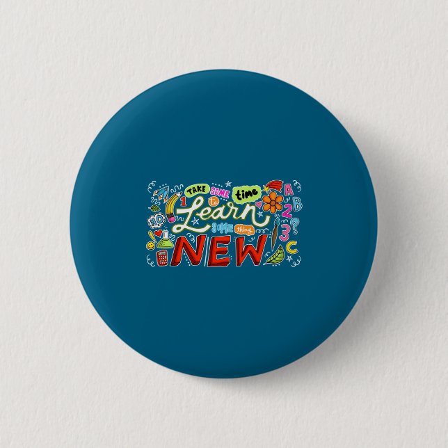 Shirt Learn Something Education Motivational Learn Button (Front)