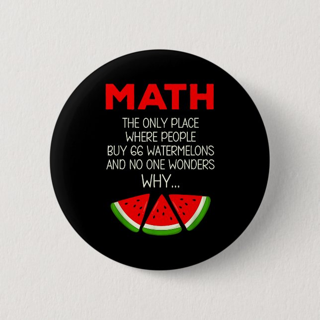 Shirt Math Watermelon Calculation Joke Teacher Button (Front)
