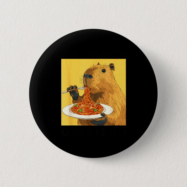 Shirt More Spaghetti Less Upsetti Capybara Button (Front)