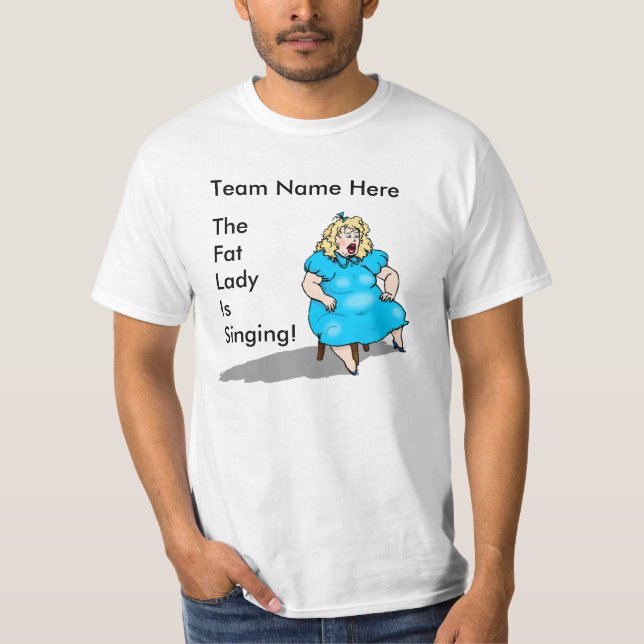 Shirt Sports Team Booster End of Season Fat Lady (Front)