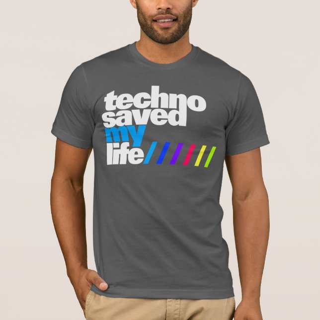 Shirt - Techno saved my Life 2 (Front)