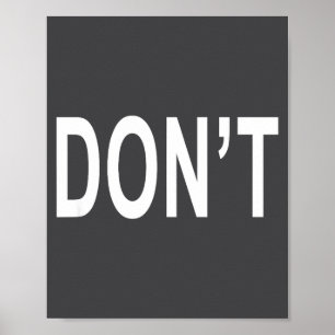 Shirt That Says Don't  Poster