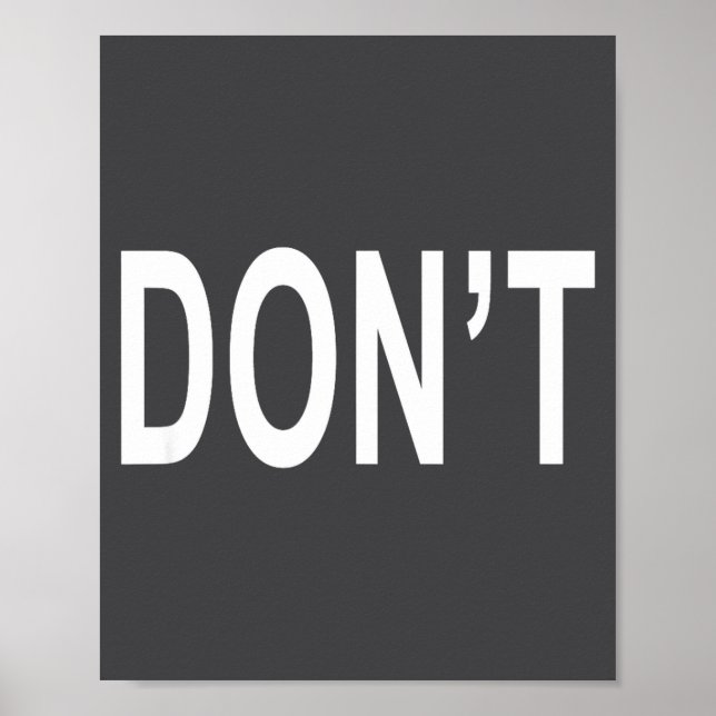 Shirt That Says Don't  Poster (Front)