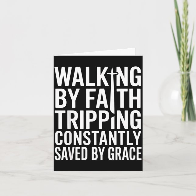 Shirt Walking Faith Tripping Constantly Saved Card (Front)